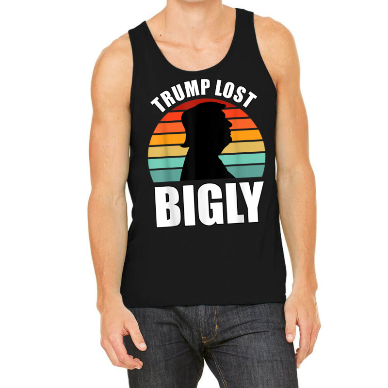 Trump Lost Bigly Tank Top | Artistshot