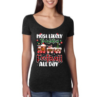 Football Matching Most Likely To Watch Football All Day Christmas 104 Women's Triblend Scoop T-shirt | Artistshot