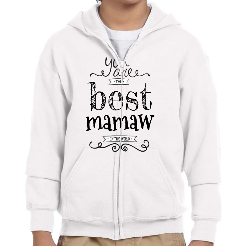 You Are The Best Mamaw ın The World Youth Zipper Hoodie | Artistshot