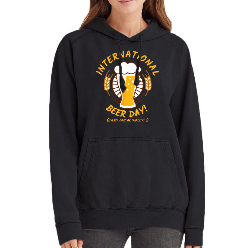 Beer T  Shirt International Beer Day! T  Shirt Vintage Hoodie by trompeloise212 | Artistshot