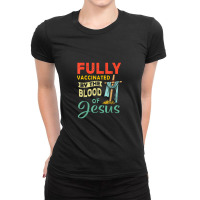 Fully Vaccinated By The Blood Of Jesus Ladies Fitted T-shirt | Artistshot