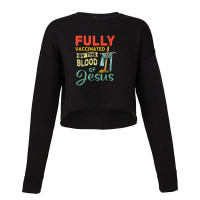 Fully Vaccinated By The Blood Of Jesus Cropped Sweater | Artistshot