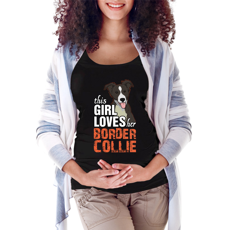 This Girl Loves Her Border Collie Maternity Scoop Neck T-shirt by tshiart | Artistshot