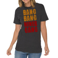Bang Bang Niner Gang Football Vintage T-shirt | Artistshot