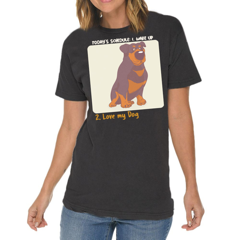 Rottweiler Lover T  Shirt Today's Schedule Vintage T-shirt | Artistshot