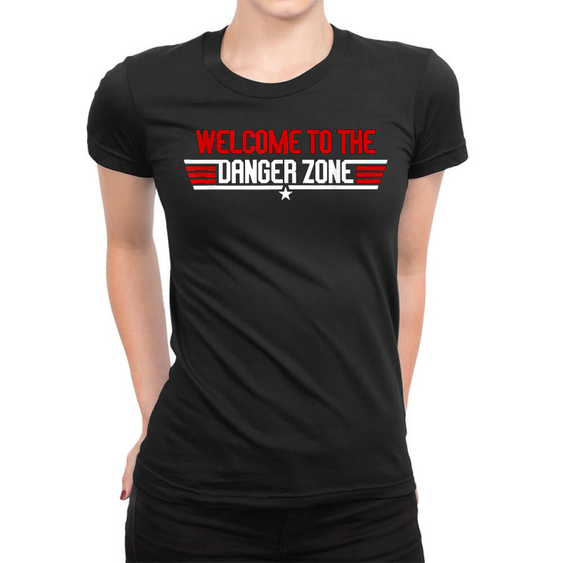 Welcome To The Danger Zone T Shirt Ladies Fitted T-Shirt by franceskagilland | Artistshot