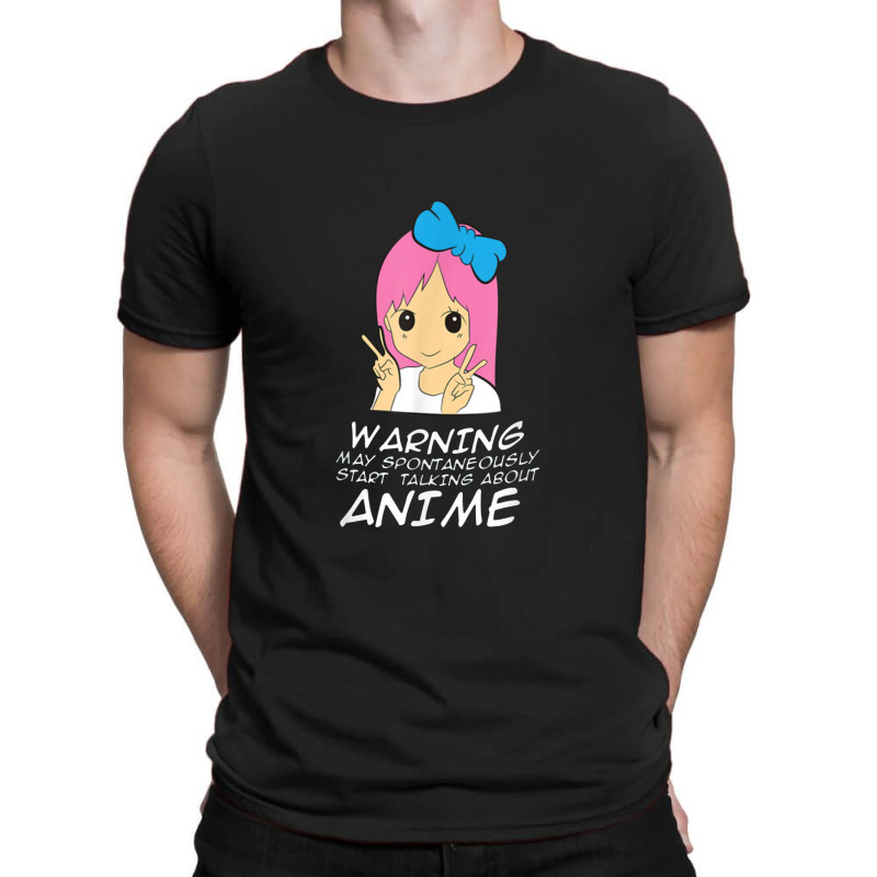 Anime Warning May Spontaneously Start Talking About Anime T-shirt | Artistshot