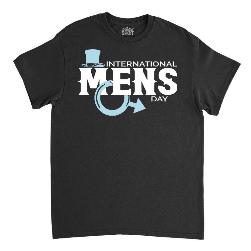 International Mens Day T  Shirtinternational Mens Day T  Shirt Classic T-shirt by actsetting | Artistshot