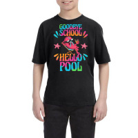 Goodbye School Hello Pool T  Shirt Goodbye School Hello Pool T  Shirtb Youth Tee | Artistshot