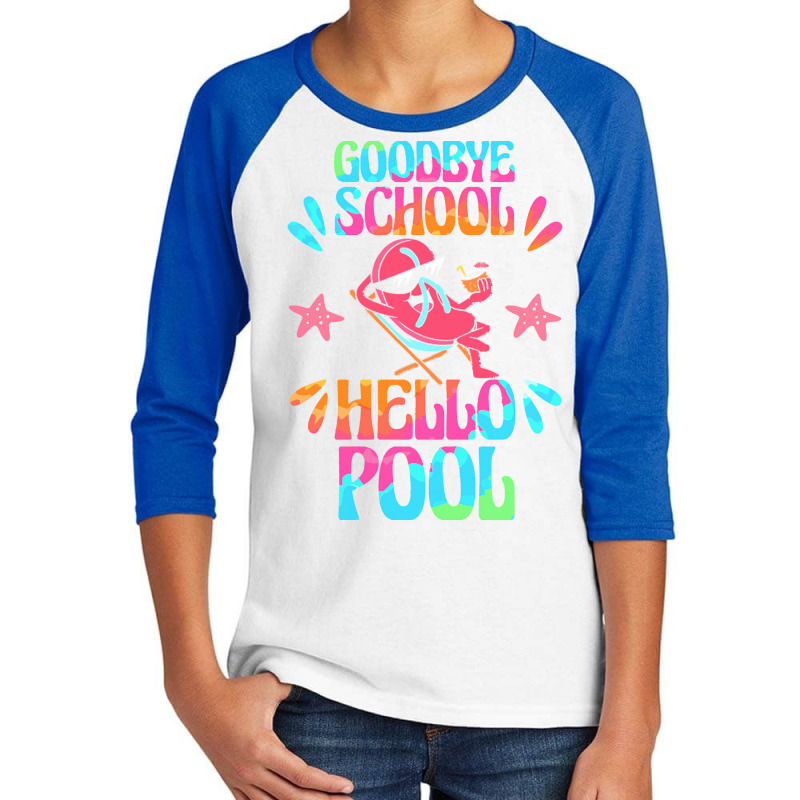 Goodbye School Hello Pool T  Shirt Goodbye School Hello Pool T  Shirtb Youth 3/4 Sleeve | Artistshot