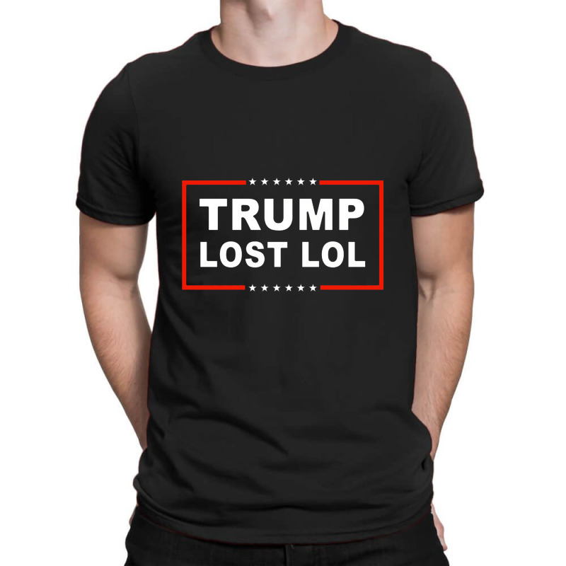 Trump Lost Lol T-shirt | Artistshot