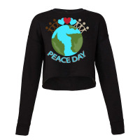 Peace Day T  Shirt Peace Day International Event T  Shirt Cropped Sweater | Artistshot