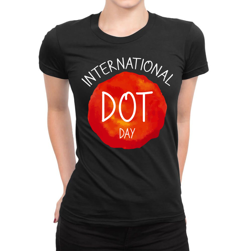 International Dot Day T  Shirt International Dot Day Celebration Gift Ladies Fitted T-Shirt by trompeloise212 | Artistshot