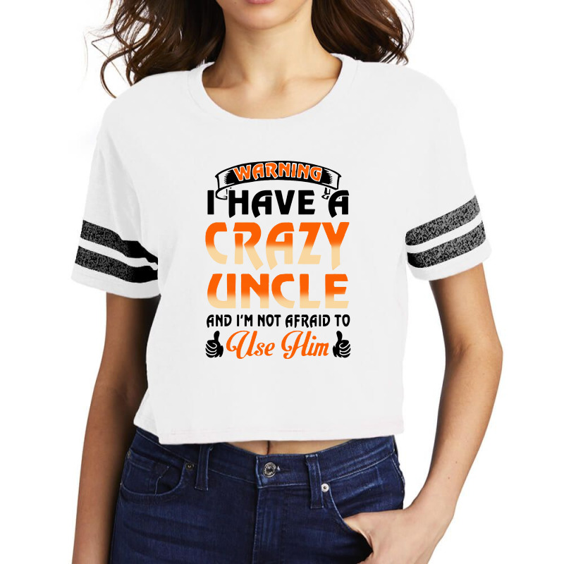 Warning I Have A Crazy Uncle Scorecard Crop Tee | Artistshot