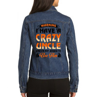 Warning I Have A Crazy Uncle Ladies Denim Jacket | Artistshot