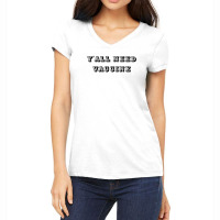 Yall Need Vaccine Women's V-neck T-shirt | Artistshot