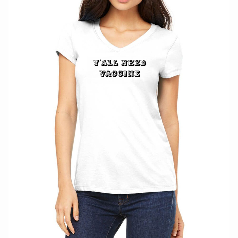 Yall Need Vaccine Women's V-Neck T-Shirt by Sie Sie | Artistshot