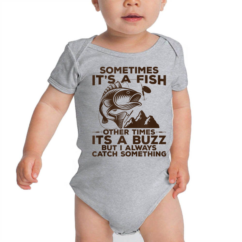 Buzzed Fishing Product, Sometimes It's A Fish Fishing Design Tank Top Baby Bodysuit | Artistshot