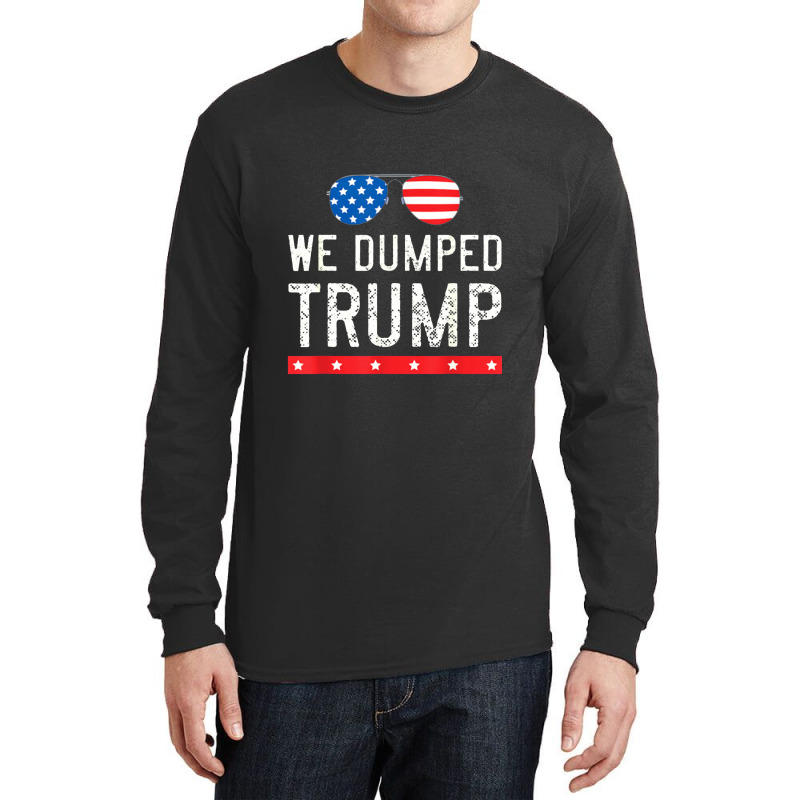 We Dumped Trump Long Sleeve Shirts | Artistshot