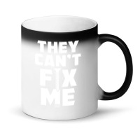 Funny Quote Magic Mug | Artistshot