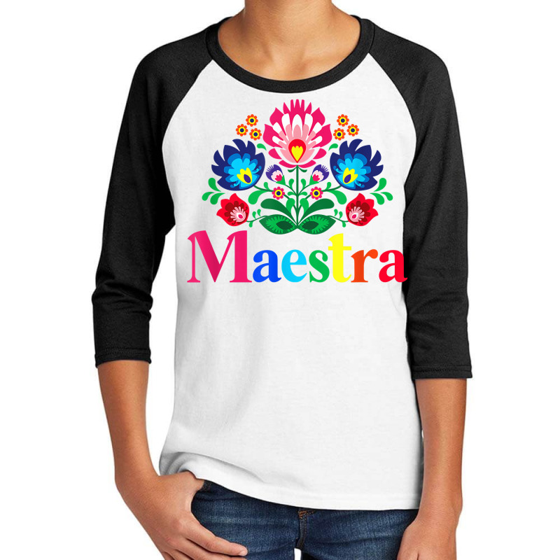 Maestra Proud Spanish Teacher Bilingual Teacher Latina T Shirt Youth 3/4 Sleeve by franceskagilland | Artistshot