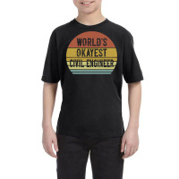 Civil Engineers T  Shirt World's Okayest Civil Engineer T  Shirt Youth Tee | Artistshot