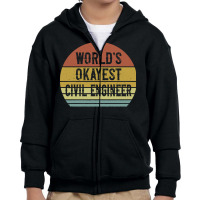 Civil Engineers T  Shirt World's Okayest Civil Engineer T  Shirt Youth Zipper Hoodie | Artistshot