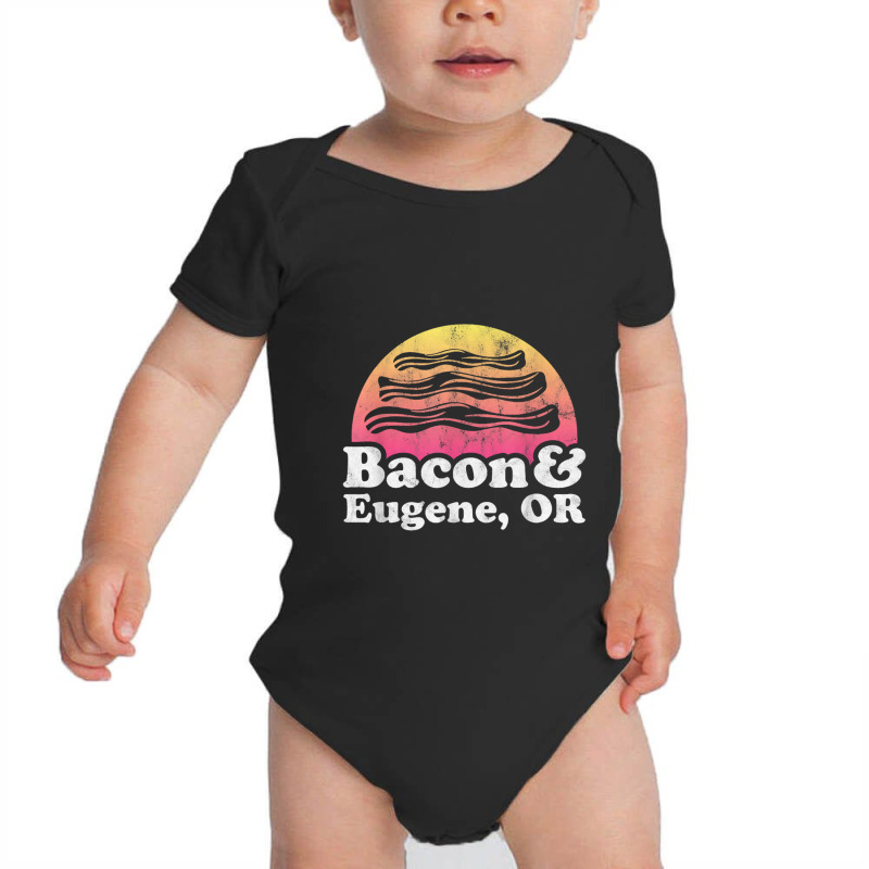 Bacon And Eugene, Or Or Oregon Baby Bodysuit by saterseim | Artistshot