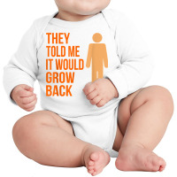 It Would Grow Back Funny Amputee Prosthetic Surgery Graphic T Shirt Long Sleeve Baby Bodysuit | Artistshot