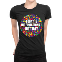 International Dot Day T  Shirt International Dot Day T  Shirt Ladies Fitted T-shirt | Artistshot