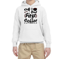 Ok But First Coffee Funny Black Coffee Lover Quote Youth Hoodie | Artistshot