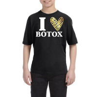 Funny I Love Botox T Shirt Injections Plastic Surgery Gift Youth Tee | Artistshot