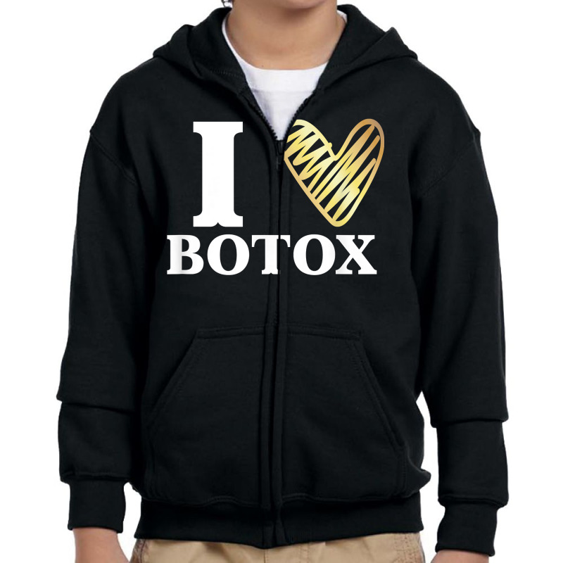 Funny I Love Botox T Shirt Injections Plastic Surgery Gift Youth Zipper Hoodie | Artistshot