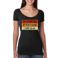 I'm Bilingual Girl I Haha And Jaja Funny Sarcastic Apparel Tank Top Women's Triblend Scoop T-shirt | Artistshot