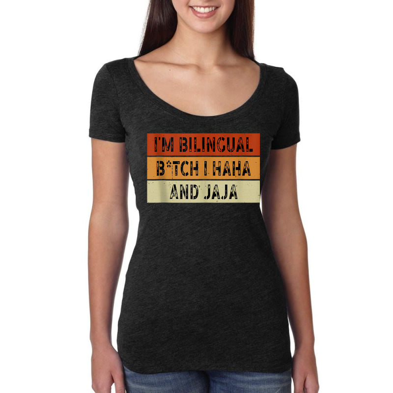 I'm Bilingual Girl I Haha And Jaja Funny Sarcastic Apparel Tank Top Women's Triblend Scoop T-shirt by johnjosephmenk | Artistshot