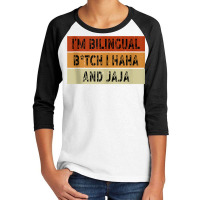 I'm Bilingual Girl I Haha And Jaja Funny Sarcastic Apparel Tank Top Youth 3/4 Sleeve | Artistshot