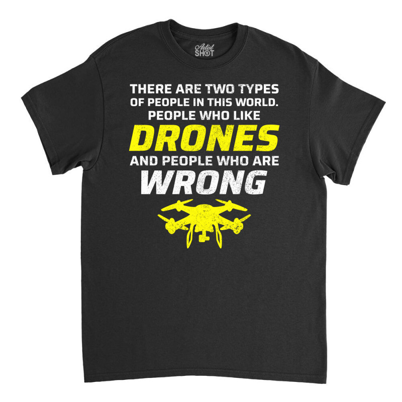 Fpv Drone Racing Quadcopters Rc Pilot Aerial Sports Classic T-shirt by Tasteful Tees | Artistshot