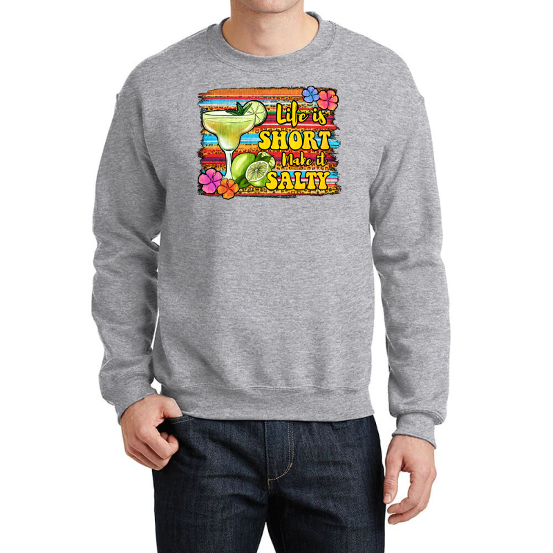 Life Is Short Make It Salty 1 Crewneck Sweatshirt | Artistshot