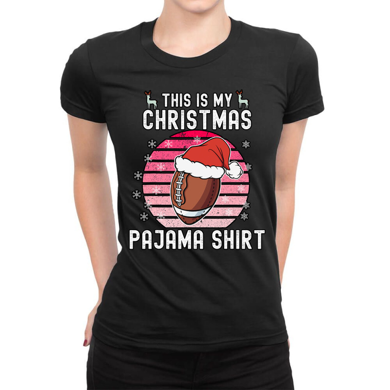 Football This Is My Christmas Pajama Football Xmas Pjs Sports 96 Ladies Fitted T-Shirt by hopelessoon | Artistshot