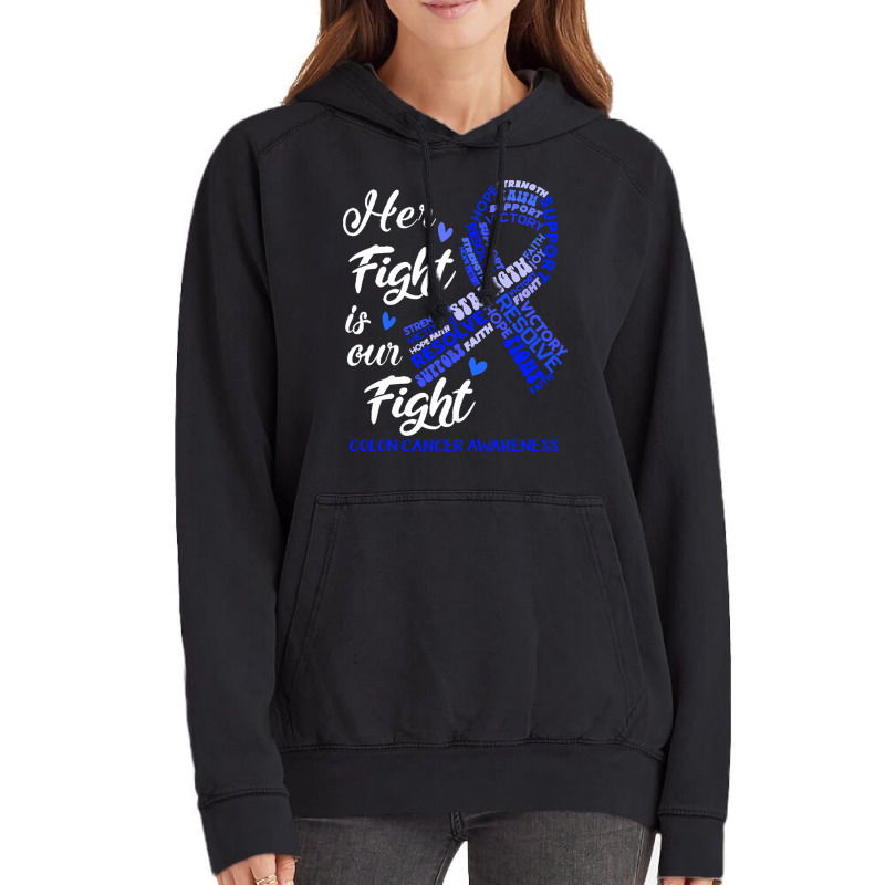 Colon Cancer Awareness T  Shirt Colon Cancer Awareness Her Fight Is Ou Vintage Hoodie | Artistshot