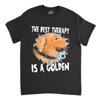 Golden Retriever Goldie Dog The Best Therapy Golden Retriever Owner Go Classic T-shirt | Artistshot