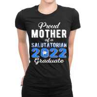 Proud Mother Of 2022 Salutatorian Class 2022 Graduate T Shirt Ladies Fitted T-shirt | Artistshot