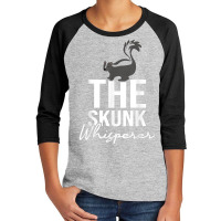 The Skunk Whisperer   Zookeeper Zoologist Animal Lover T Shirt Youth 3/4 Sleeve | Artistshot