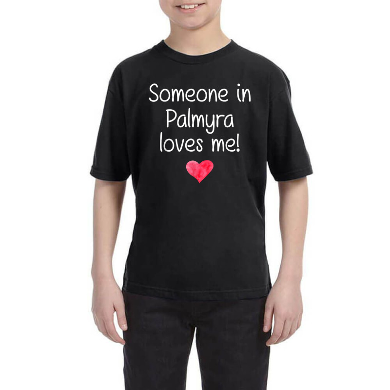 Someone In Palmyra Mo Missouri Loves Me City Home Roots Youth Tee by saterseim | Artistshot