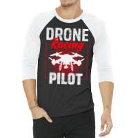 Fpv Drone Racing Quadcopters Rc Pilot Aerial Sports 3/4 Sleeve Shirt | Artistshot