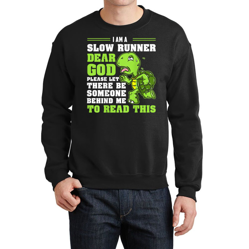 I'm A Slow Runner Turtle Funny Marathon Running Run Gift T Shirt Crewneck Sweatshirt by johnjosephmenk | Artistshot