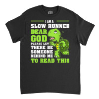 I'm A Slow Runner Turtle Funny Marathon Running Run Gift T Shirt Classic T-shirt | Artistshot