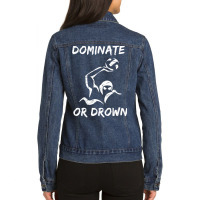 Dominate Or Drown T Shirt  Funny Water Polo Theme Tee Ladies Denim Jacket | Artistshot