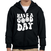 Have A Good Day Smile Face Emotion Smiling Words On Back Pullover Hood Youth Zipper Hoodie | Artistshot