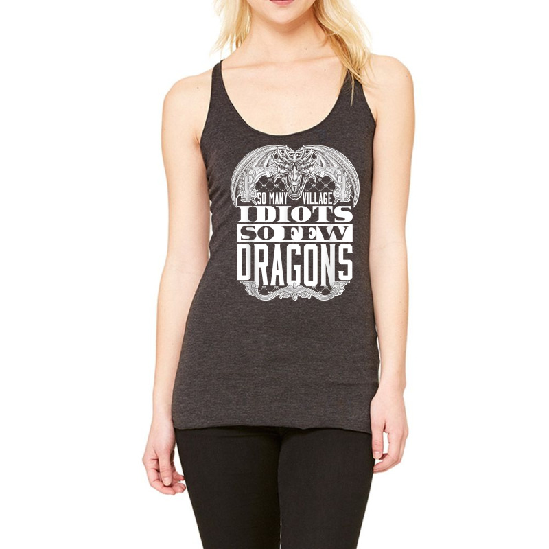 So Many Village Idiots So Few Dragons Ren Faire Renaissance T Shirt Racerback Tank by farronpoppo | Artistshot